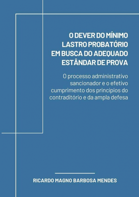 O Dever Do Mínimo Lastro Probatório Em Busca Do Adequado Estândar De Prova