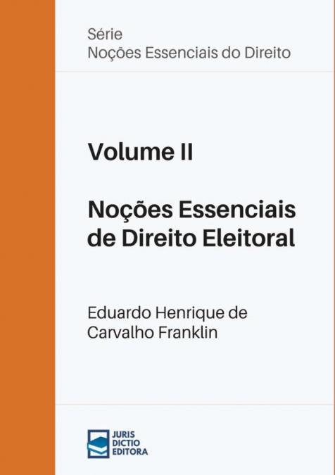 Noções Essenciais De Direito Eleitoral