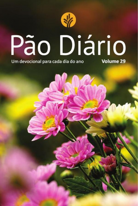 Pão Diário - Volume 29 - Flores