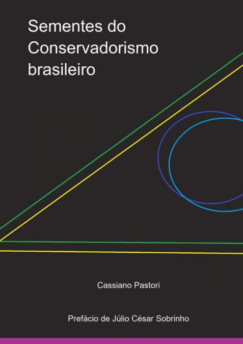 Sementes Do Conservadorismo Brasileiro