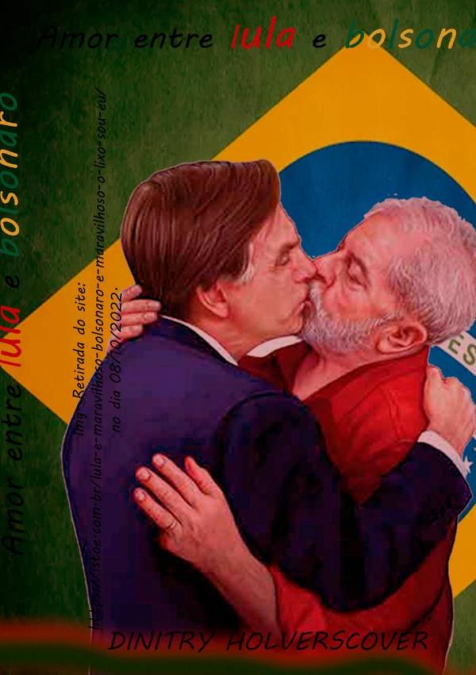Amor Entre Lula E Bolsonaro