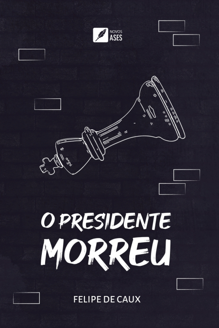 O presidente morreu