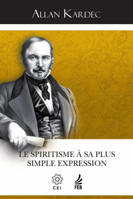 Le spiritisme à sa plus simple expression (O espiritismo na sua expressão mais simples - Francês)