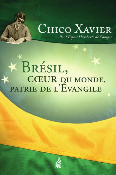 Brésil, coeur du monde, patrie de l’évangile