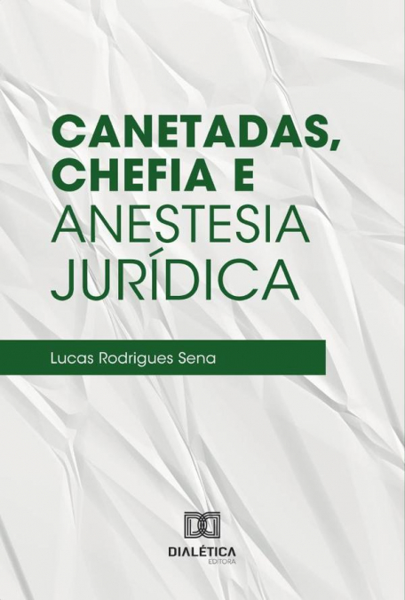 Canetadas, chefia e anestesia jurídica