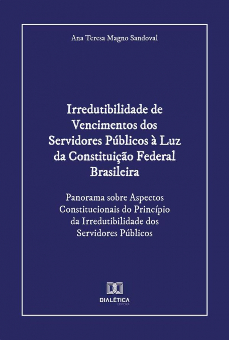 Irredutibilidade de Vencimentos dos Servidores Públicos à Luz da Constituição Federal Brasileira