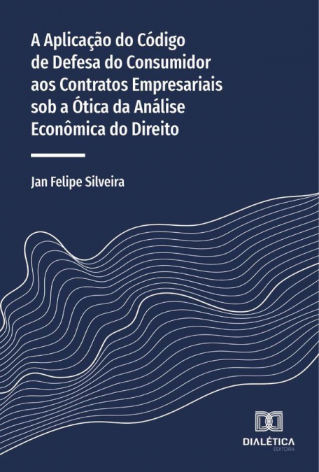 A aplicação do Código de Defesa do Consumidor aos contratos empresariais sob a ótica da análise econômica do Direito