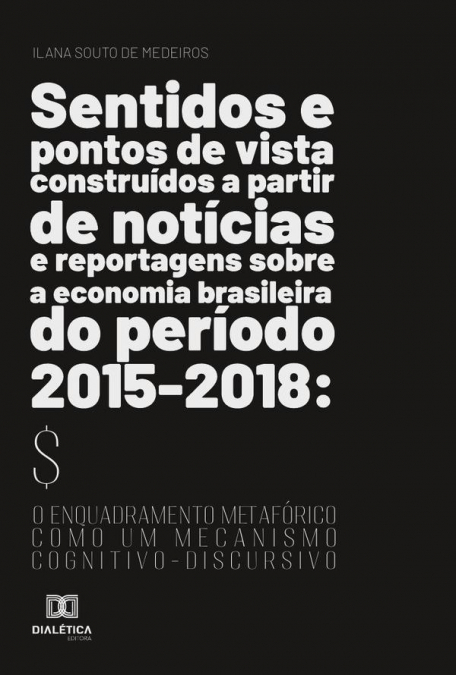 Sentidos e pontos de vista construídos a partir de notícias e reportagens sobre a economia brasileira do período 2015-2018