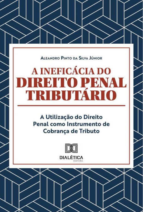A ineficácia do Direito Penal Tributário