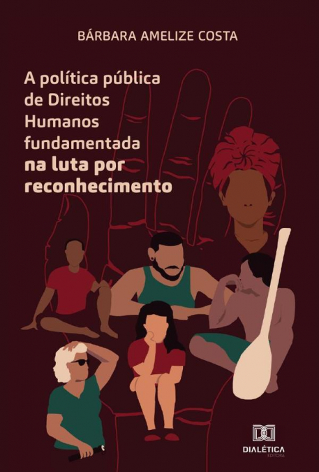 A política pública de Direitos Humanos fundamentada na luta por reconhecimento