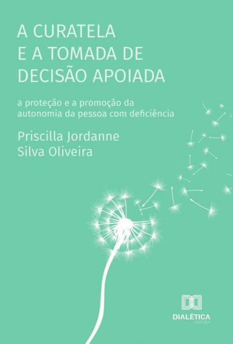 A curatela e a tomada de decisão apoiada