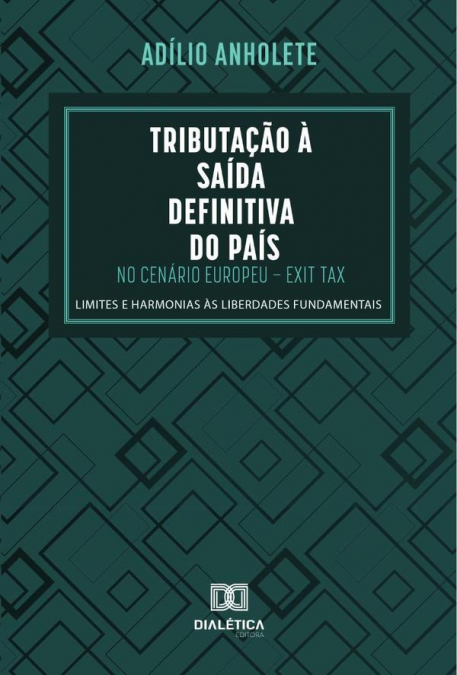 Tributação à Saída Definitiva do País no Cenário Europeu – Exit Tax
