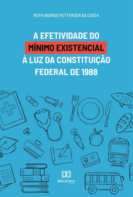 A efetividade do mínimo existencial à luz da Constituição Federal de 1988