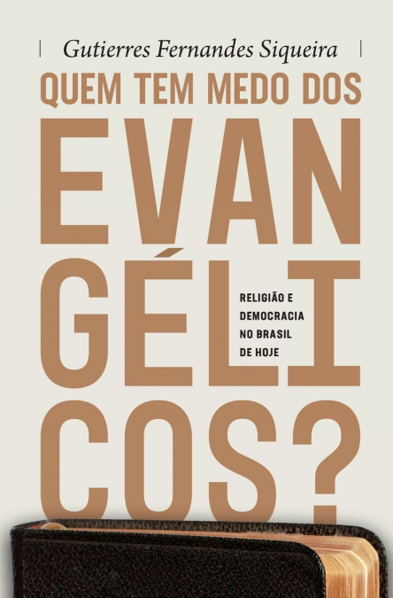 Quem tem medo dos evangélicos?