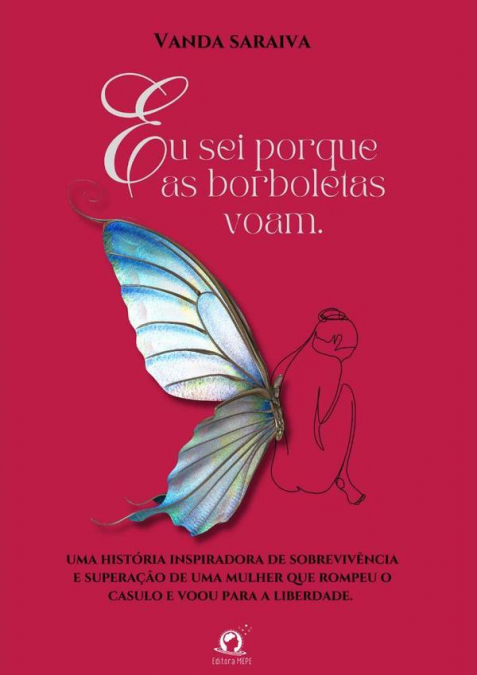 Eu Sei Porque As Borboletas Voam