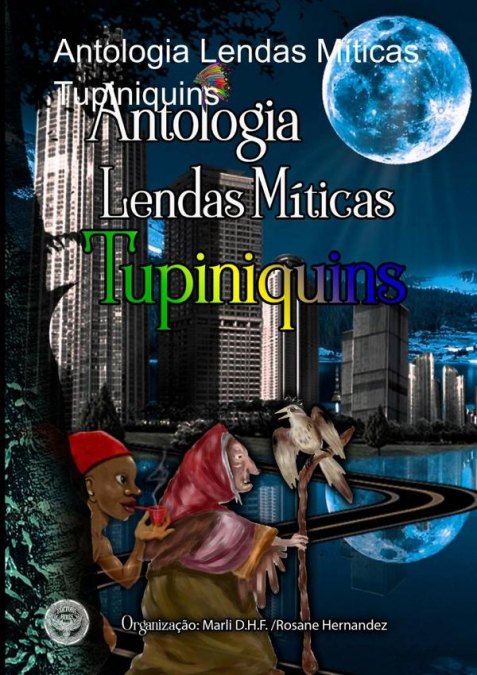 Antologia Lendas Míticas Tupiniquins