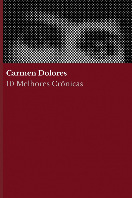 10 melhores crônicas - Carmen Dolores