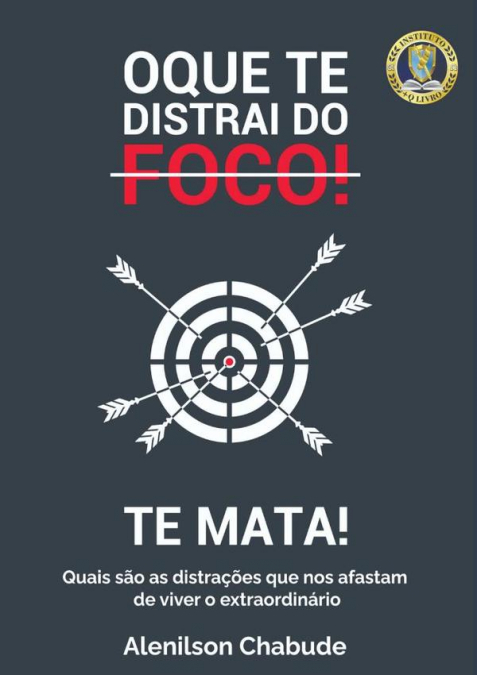 O Que Te Distrai Do Foco! Te Mata!
