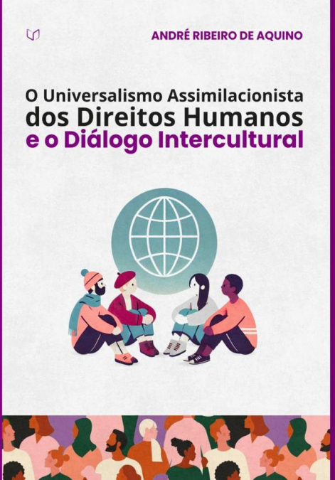 O Universalismo Assimilacionista Dos Direitos Humanos E O Diálogo Intercultural