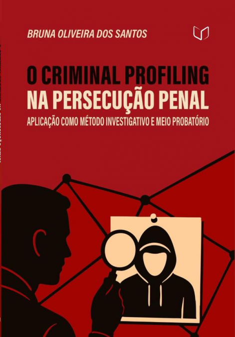 O Criminal Profiling Na Persecução Penal