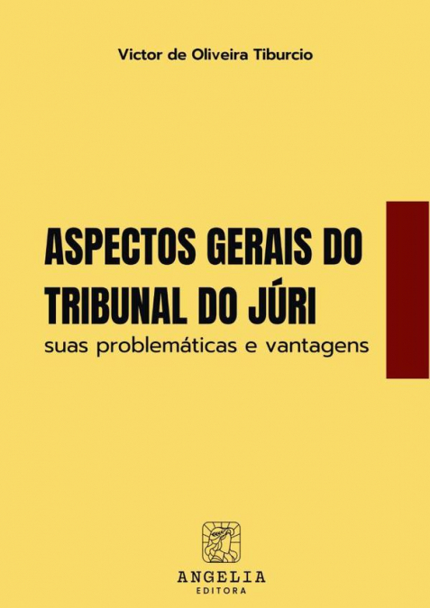 Aspectos Gerais Do Tribunal Do Júri: