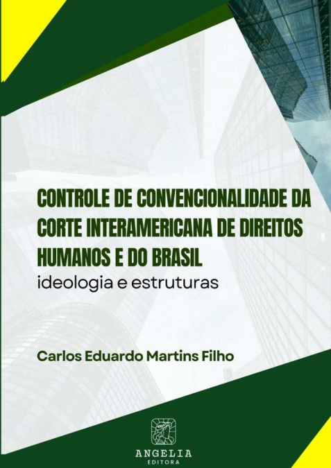 Controle De Convencionalidade Da Corte Interamericana De Direitos Humanos E Do Brasil: