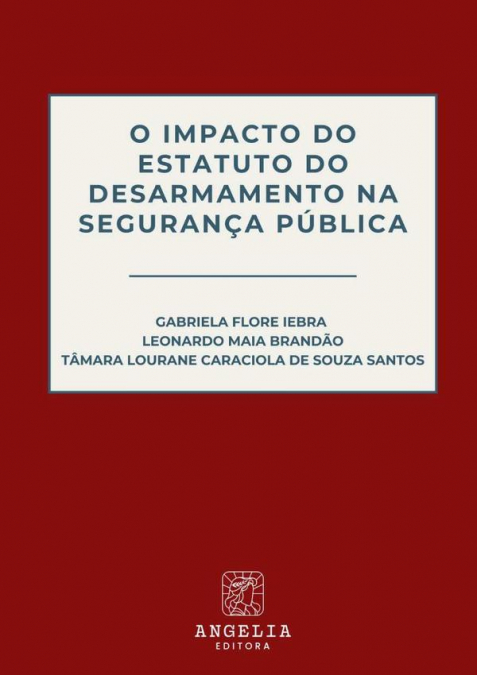 O Impacto Do Estatuto Do Desarmamento Na Segurança Pública