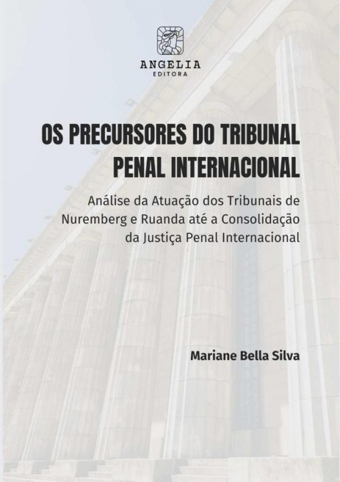 Os Precursores Do Tribunal Penal Internacional: