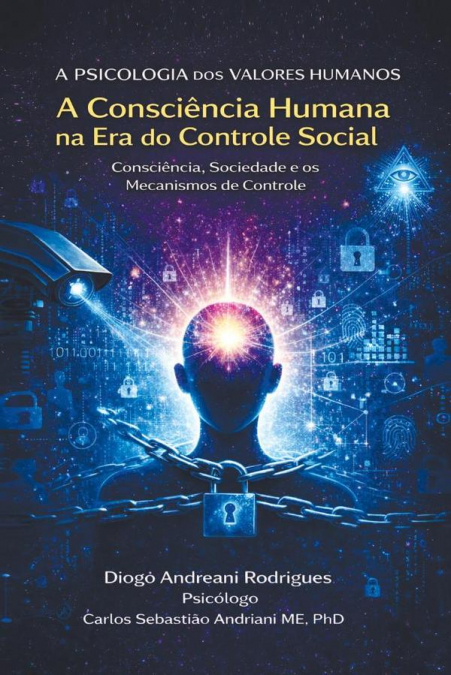Psicologia dos Valores Humanos – A Consciência Humana na Era do Controle Social – Consciência, Sociedade e os Mecanismos de Controle