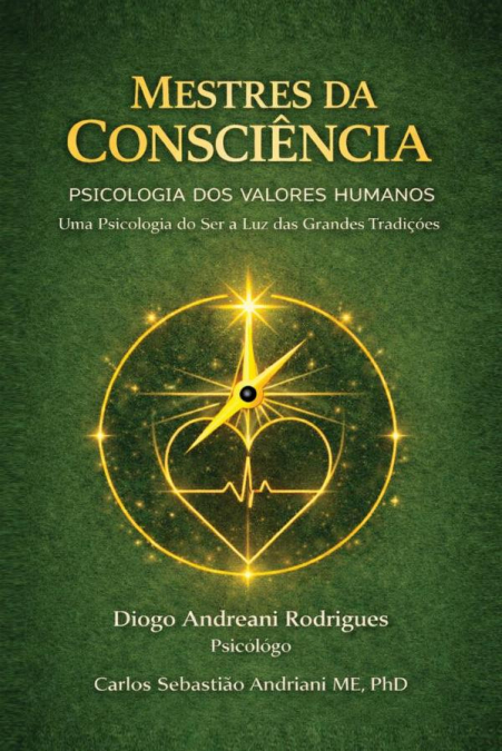 Mestres da Consciência – Psicologia dos Valores Humanos – Uma Psicologia do Ser à Luz das Grandes Tradições