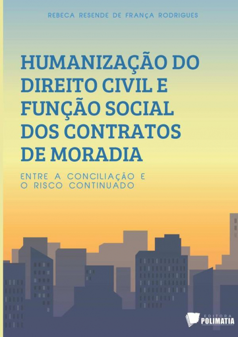 Humanização Do Direito Civil E Função Social Dos Contratos De Moradia