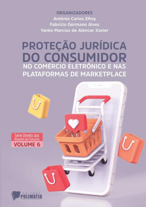 Proteção Jurídica Do Consumidor No Comércio Eletrônico E Nas Plataformas De Marketplace