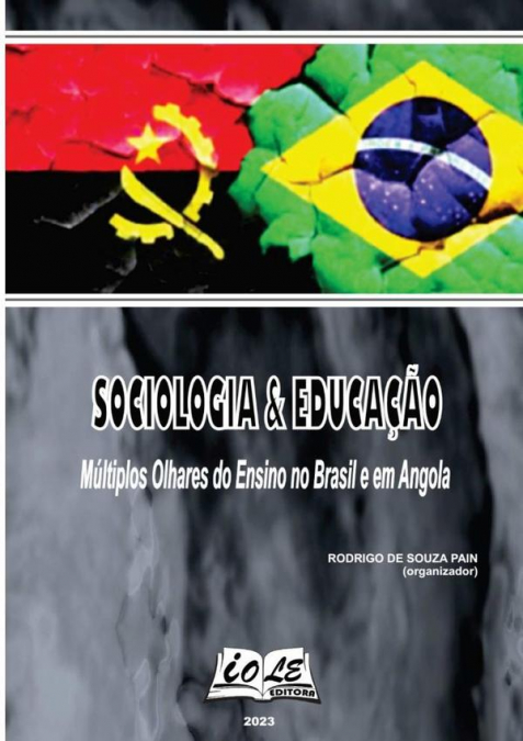 Sociologia & Educação: Múltiplos Olhares Do Ensino No Brasil E Em Angola