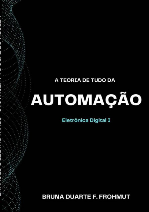 A Teoria De Tudo Da Automação