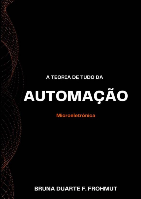 A Teoria De Tudo Da Automação