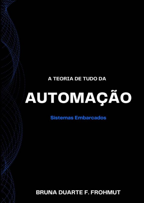 A Teoria De Tudo Da Automação