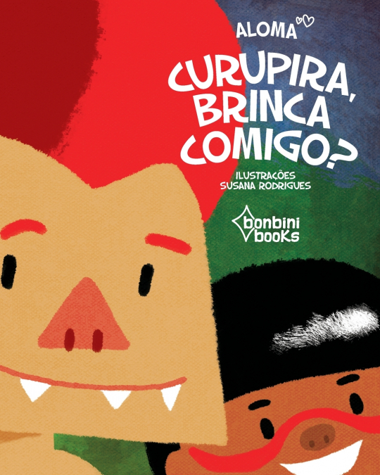 CURUPIRA, BRINCA COMIGO?