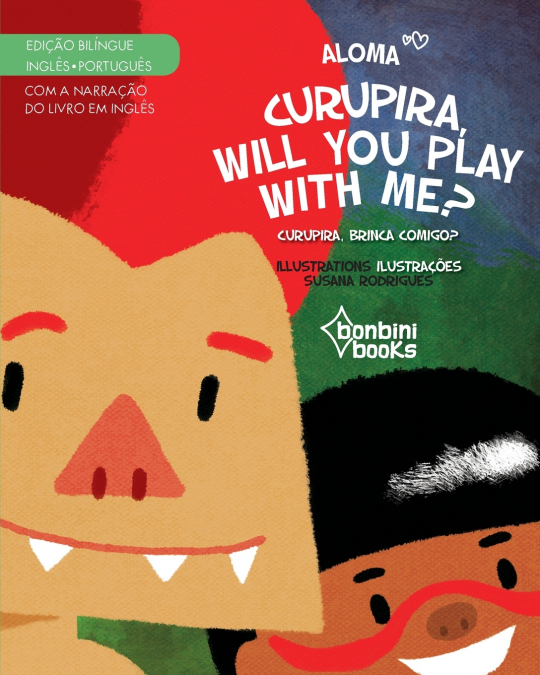 CURUPIRA, WILL YOU PLAY WITH ME? -- Edição Bilíngue Inglês/Português