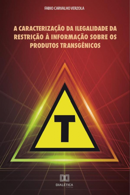A caracterização da ilegalidade da restrição à informação sobre os produtos transgênicos