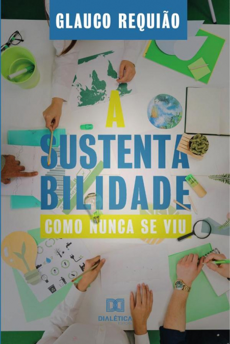 A Sustentabilidade como nunca se viu