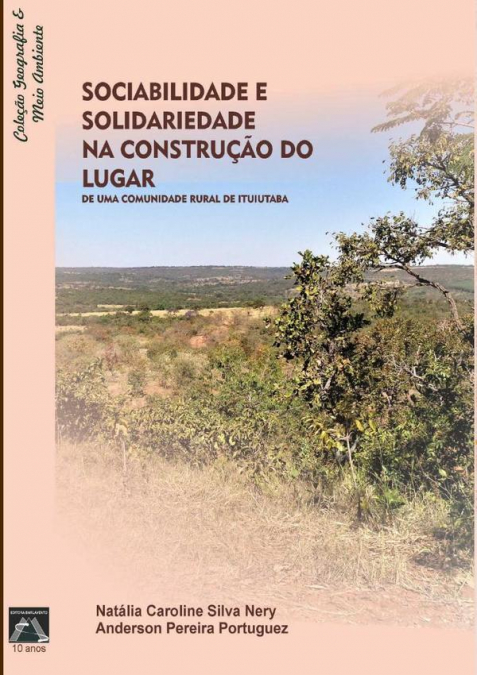 Sociabilidade E Solidariedade Na Construção Do Lugar De Uma Comunidade Rural De Ituiutaba