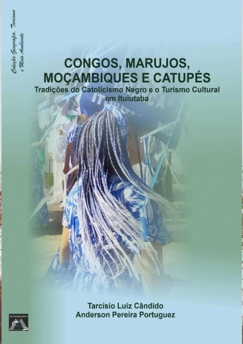 Congados, Marujos,  Moçambiques E Catupés