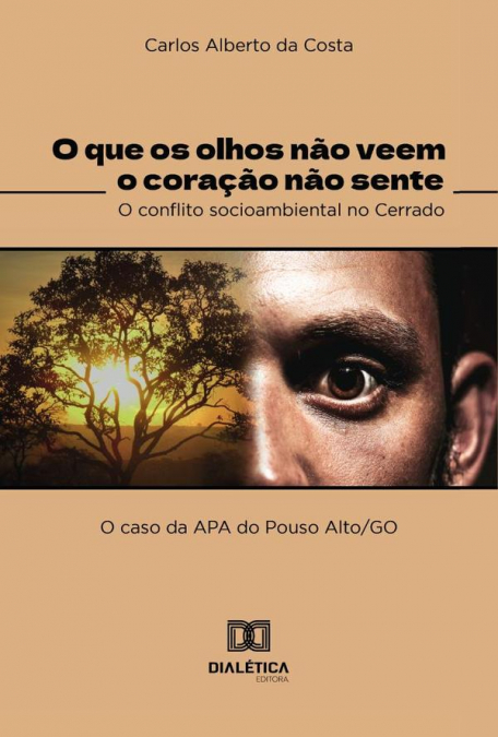O que os olhos não veem o coração não sente – o conflito socioambiental no cerrado