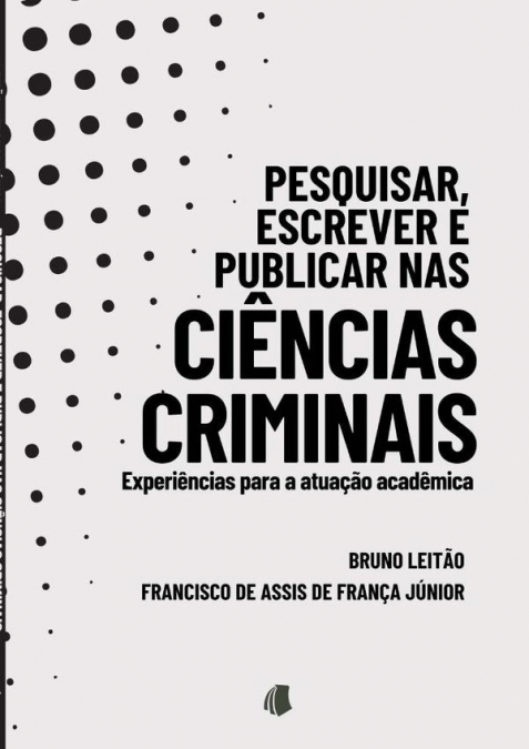 Pesquisar, Escrever E Publicar Nas Ciências Criminais