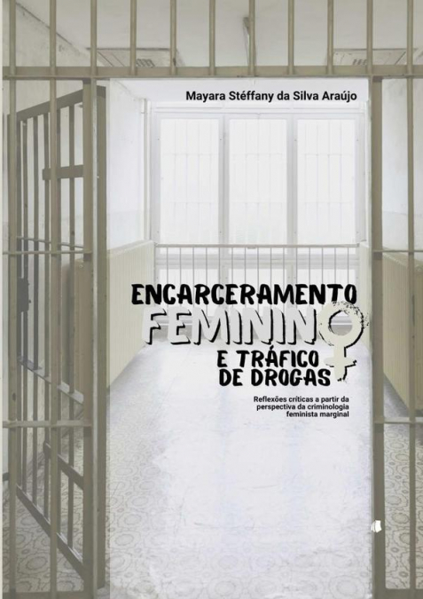 Encarceramento Feminino E Tráfico De Drogas
