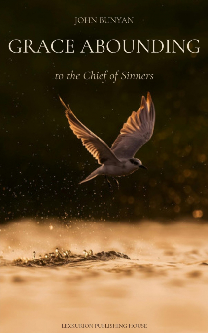 Grace Abounding to the Chief of Sinners