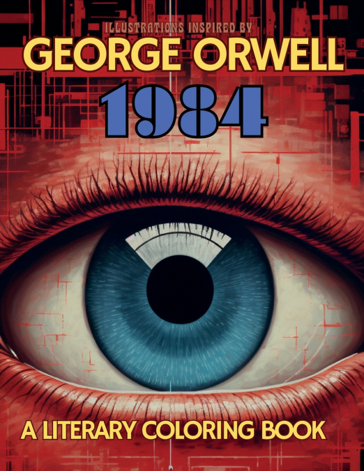 A Literary Coloring Book Inspired by George Orwell’s 1984 novel