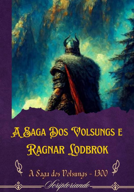 A Saga Dos Volsungs E Ragnar Lodbrok