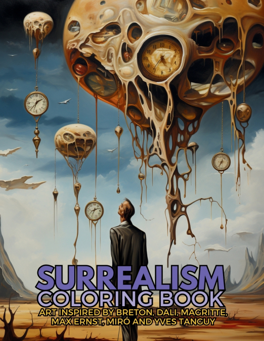 Surrealism Coloring Book with art inspired by André Breton, Salvador Dalí, René Magritte, Max Ernst and Yves Tanguy