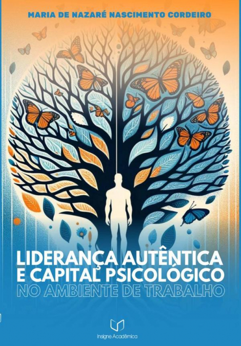 Liderança Autêntica E Capital Psicológico No Ambiente De Trabalho